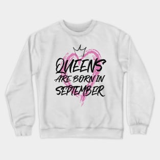 Queens are born in September Crewneck Sweatshirt